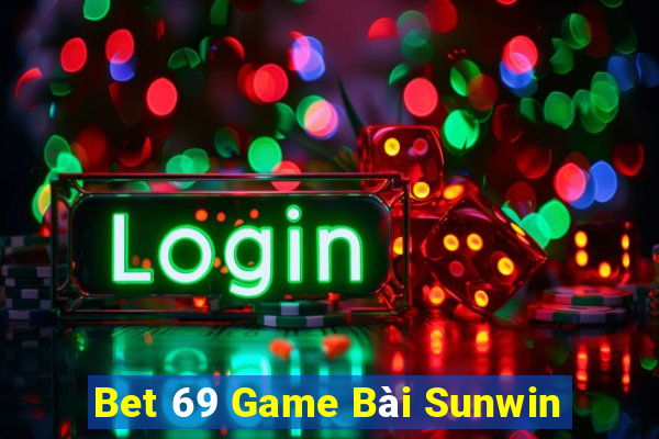 Bet 69 Game Bài Sunwin