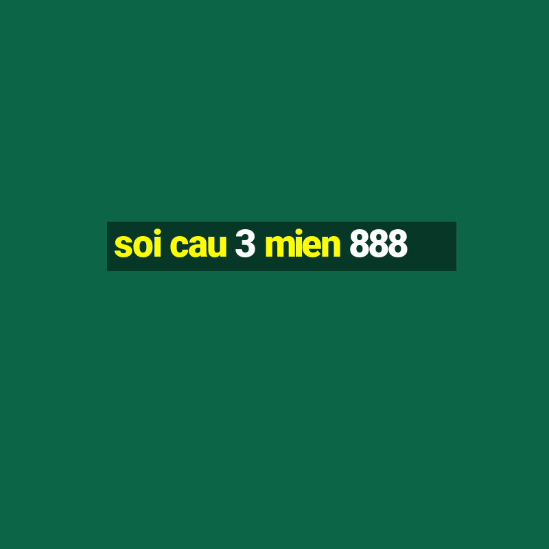 soi cau 3 mien 888