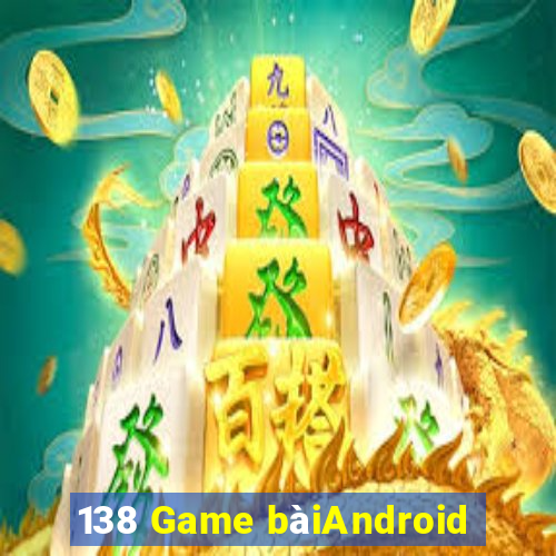 138 Game bàiAndroid