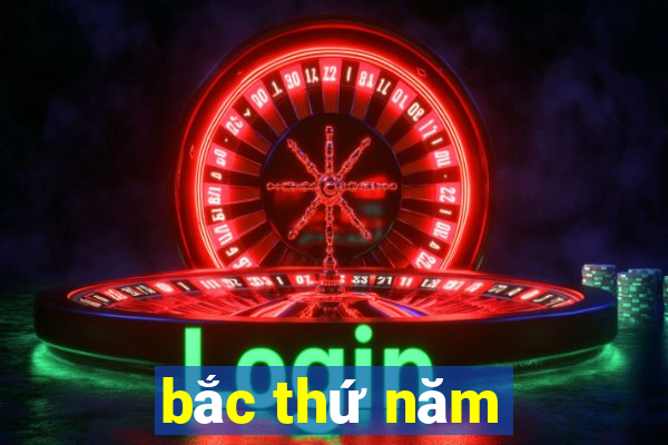 bắc thứ năm