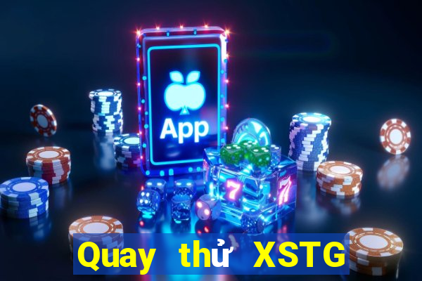 Quay thử XSTG ngày 29