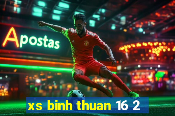 xs binh thuan 16 2