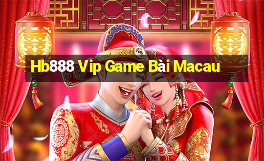 Hb888 Vip Game Bài Macau