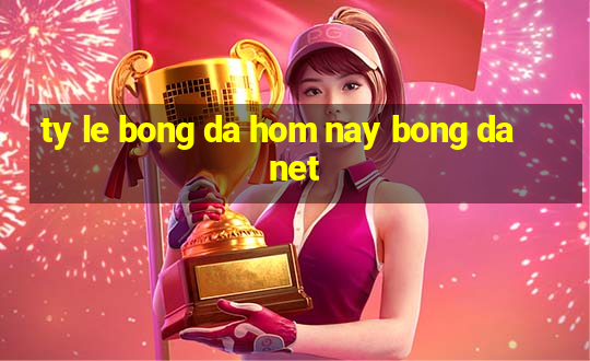 ty le bong da hom nay bong da net