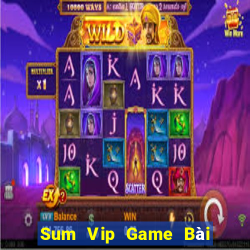 Sum Vip Game Bài Hay Nhất Hiện Nay