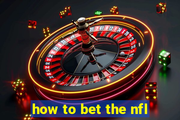 how to bet the nfl