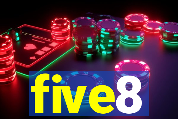 five8