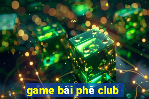 game bài phê club