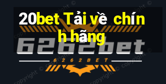 20bet Tải về chính hãng