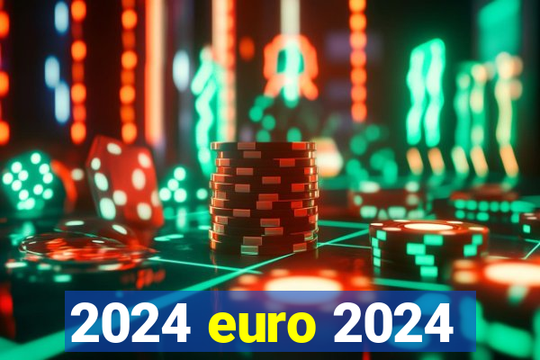 2024 euro 2024