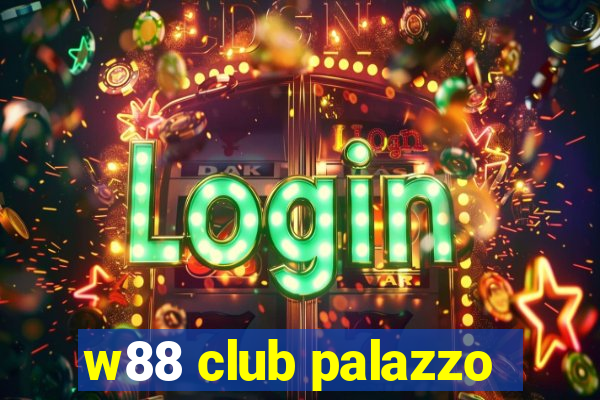 w88 club palazzo