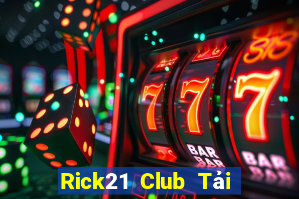 Rick21 Club Tải Game Bài Đổi Thưởng