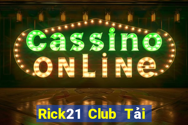 Rick21 Club Tải Game Bài Đổi Thưởng