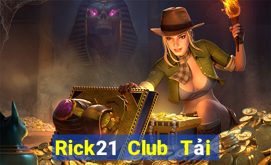 Rick21 Club Tải Game Bài Đổi Thưởng