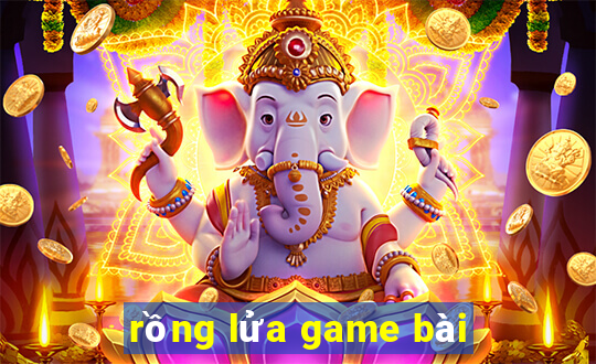 rồng lửa game bài