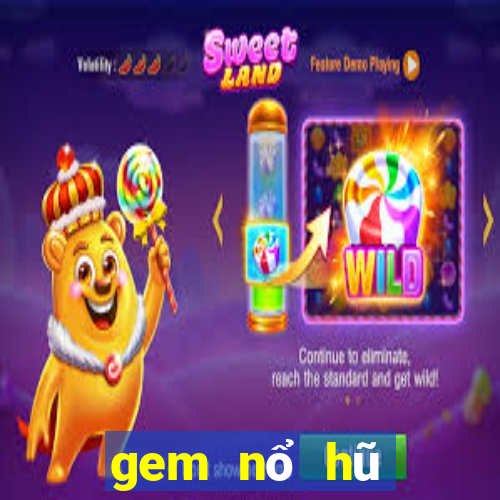 gem nổ hũ tặng code