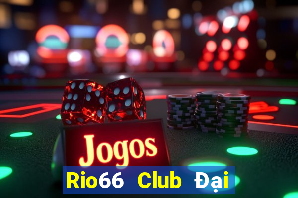 Rio66 Club Đại Lý Cấp 1 Game Bài