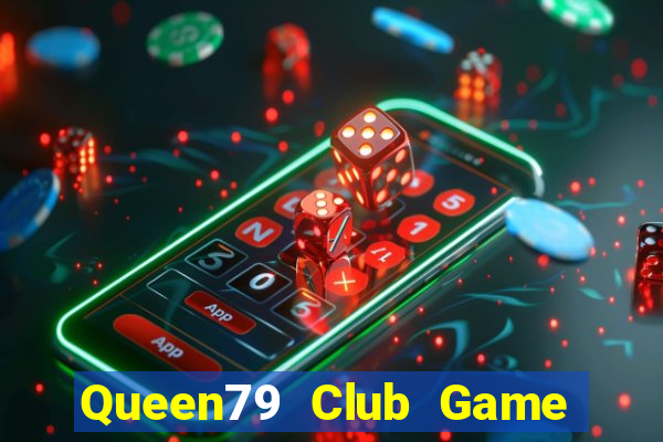 Queen79 Club Game Bài 52