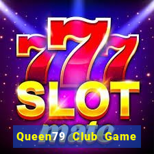 Queen79 Club Game Bài 52