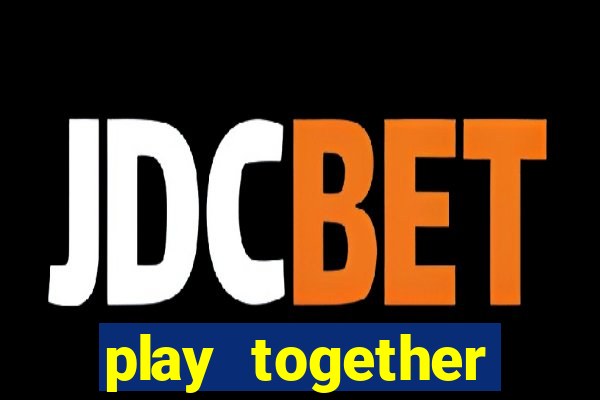 play together download pc