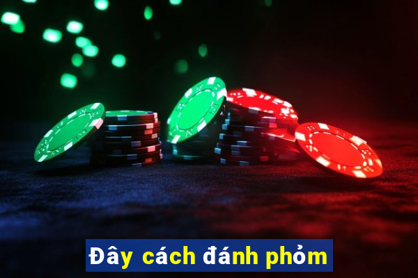 Đây cách đánh phỏm