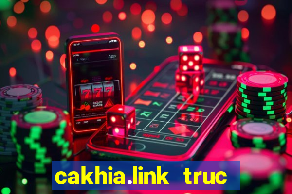 cakhia.link truc tiep bong da