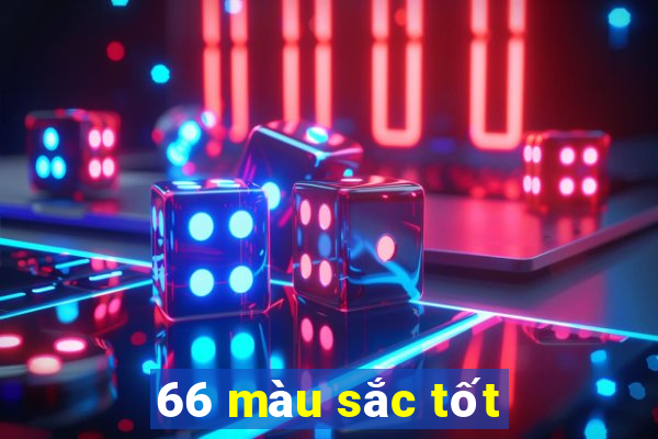 66 màu sắc tốt