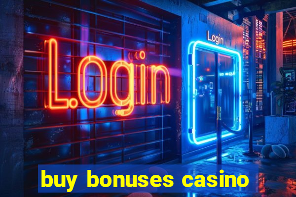 buy bonuses casino