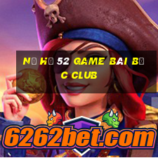 Nổ Hũ 52 Game Bài Bốc Club