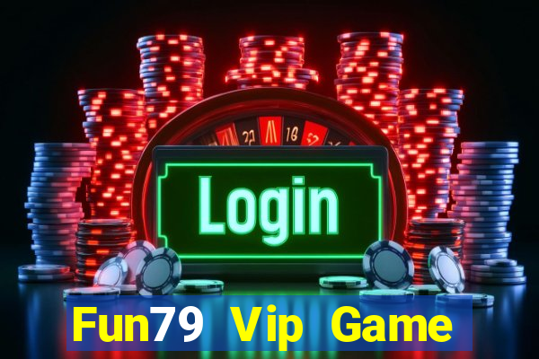 Fun79 Vip Game Bài Xanh 9