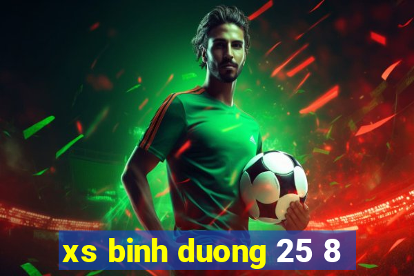 xs binh duong 25 8