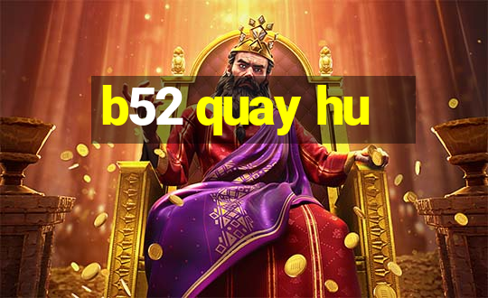 b52 quay hu