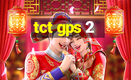 tct gps 2