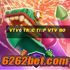 vtv6 trực tiếp vtv go