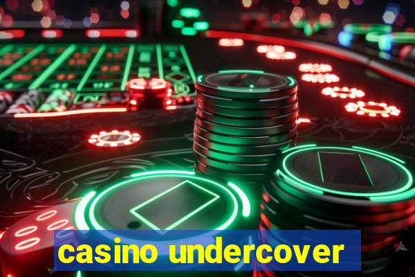 casino undercover