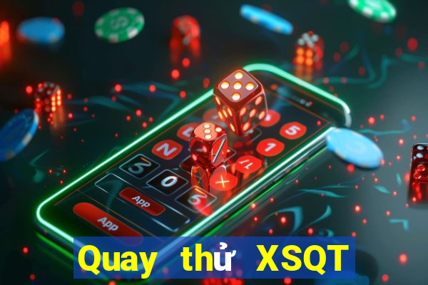 Quay thử XSQT ngày 9