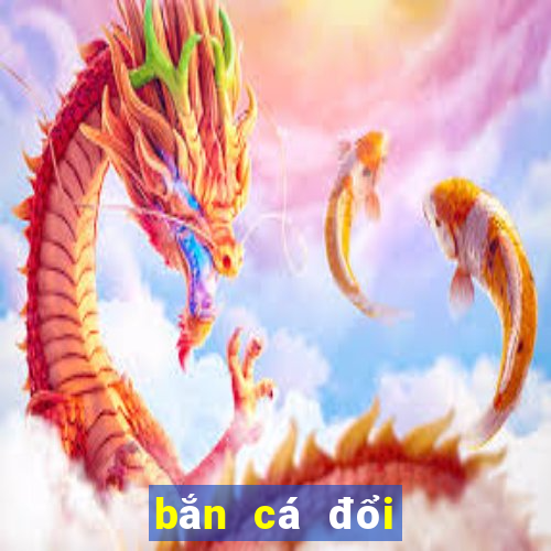 bắn cá đổi thẻ uy tín