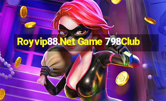 Royvip88.Net Game 798Club