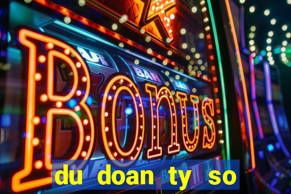 du doan ty so bong da macao