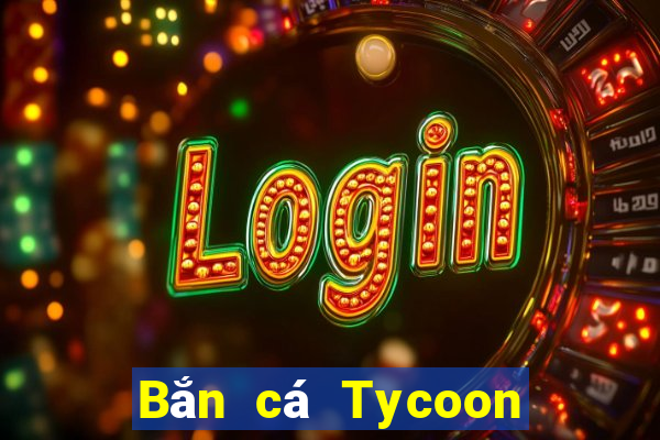 Bắn cá Tycoon cdkapp Tải về