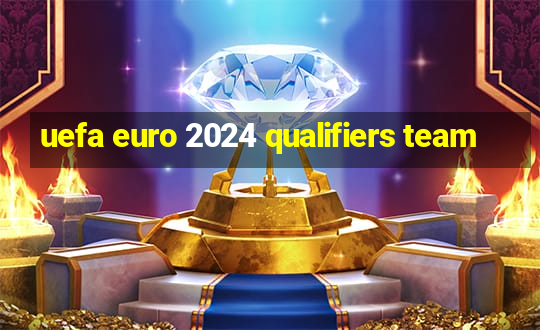 uefa euro 2024 qualifiers team