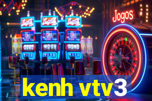 kenh vtv3