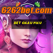 bet chau nhu