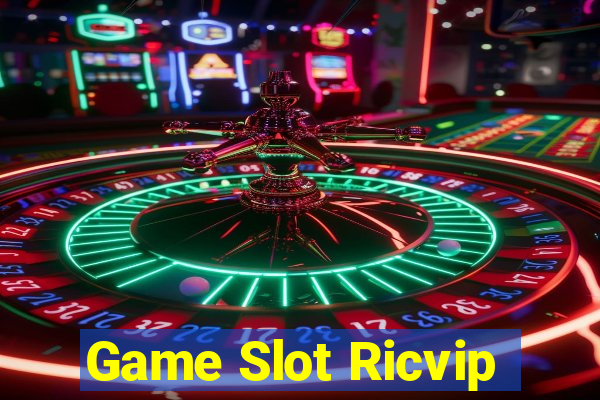 Game Slot Ricvip