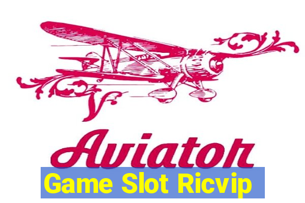 Game Slot Ricvip