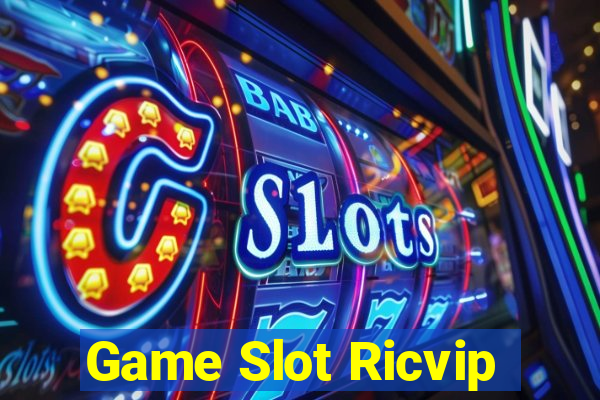 Game Slot Ricvip