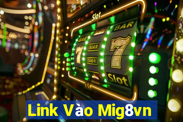 Link Vào Mig8vn