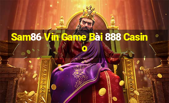 Sam86 Vin Game Bài 888 Casino