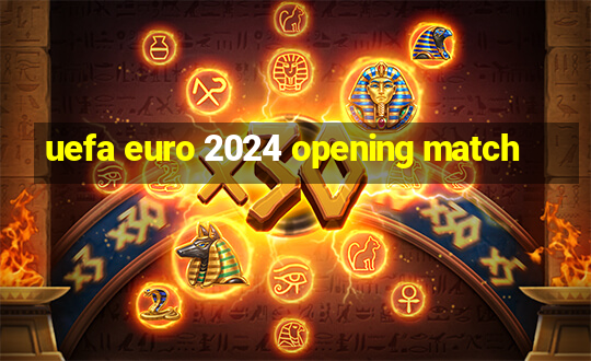 uefa euro 2024 opening match