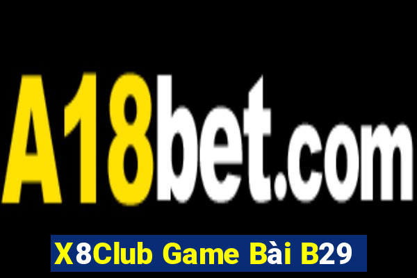 X8Club Game Bài B29